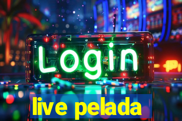 live pelada